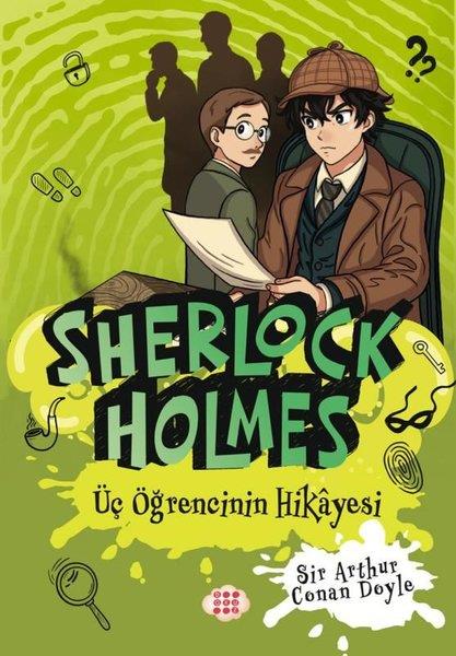 Arthur Conan DoyleÇocuk Gençlik RomanlarıSherlock Holmes - Üç Öğrencinin Hikayesi