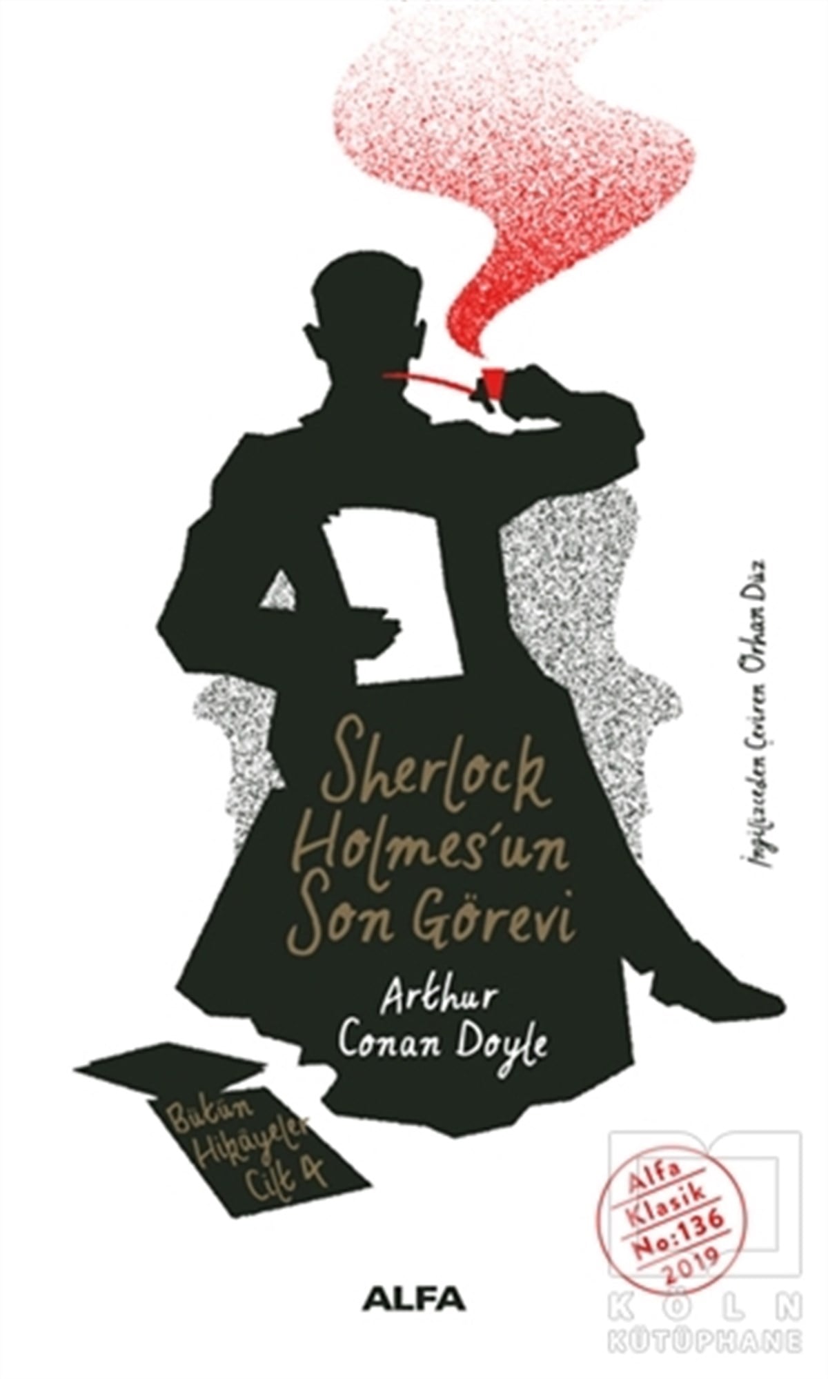 Sir Arthur Conan DoylePolisiyeSherlock Holmes'un Son Görevi - Bütün Hikayeler Cilt 4