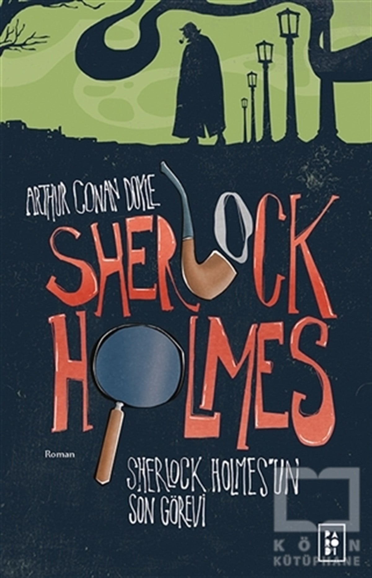 Arthur Conan DoylePolisiyeSherlock Holmes’un Son Görevi - Sherlock Holmes 4