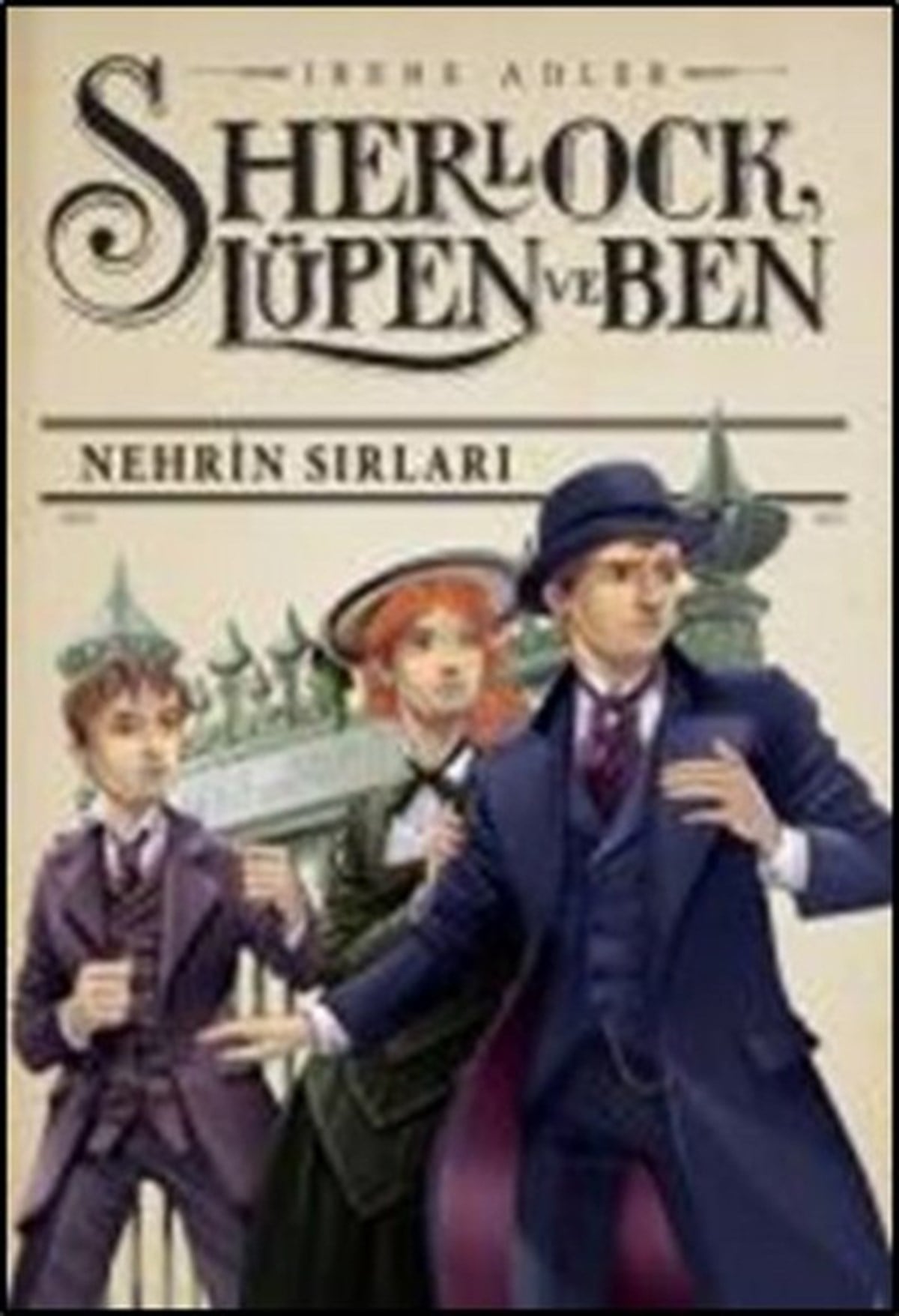 İrem ÖnderolÇocuk Gençlik RomanlarıSherlock Lüpen ve Ben 6 - Nehrin Sırları