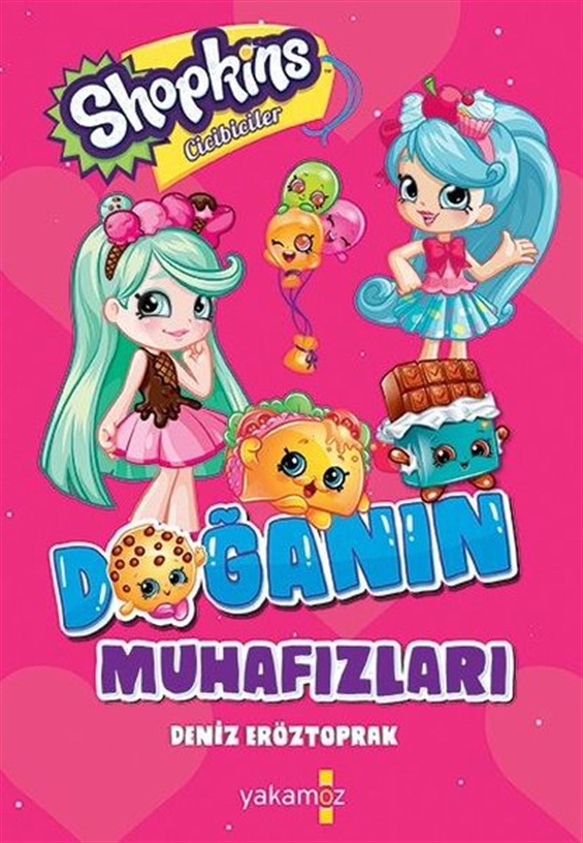 Deniz EröztoprakÇocuk Gençlik RomanlarıShopkins Cicibiciler - Doğanın Muhafazaları