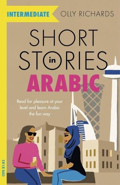 Olly RichardsIngilizce Ögretici Kitaplar Ve Egitim SetleriShort Stories in Arabic for Intermediate Learners