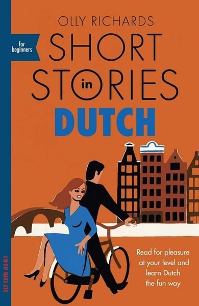 Olly RichardsIngilizce Ögretici Kitaplar Ve Egitim SetleriShort Stories in Dutch for Beginners