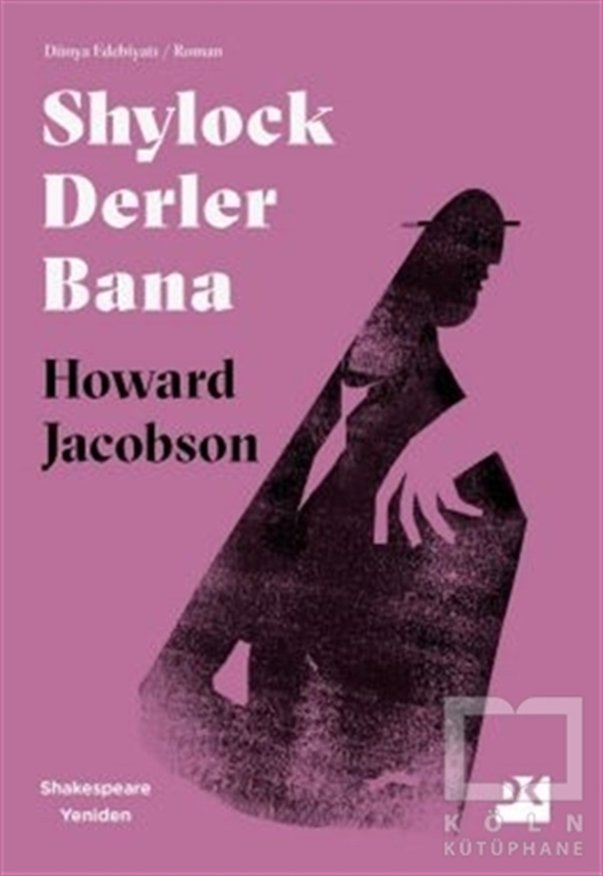 Howard JacobsonRomanShylock Derler Bana - Shakespeare Yeniden