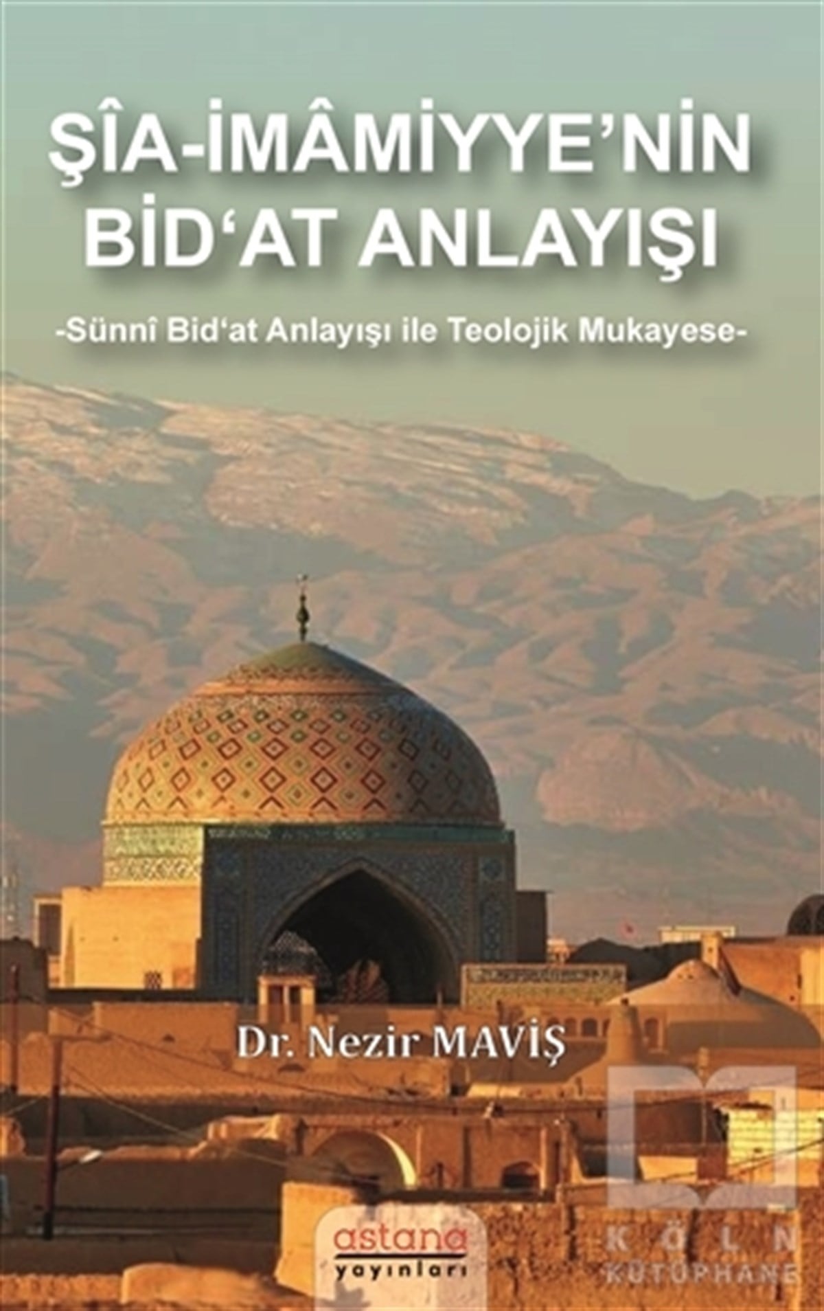 Nezir MavişDiğerŞia-İmamiyye’nin Bid‘at Anlayışı