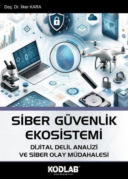 İlker KaraGüvenlikSiber Güvenlik Ekosistemi - Dijital Delil Analizi ve Siber Olay Müdahalesi
