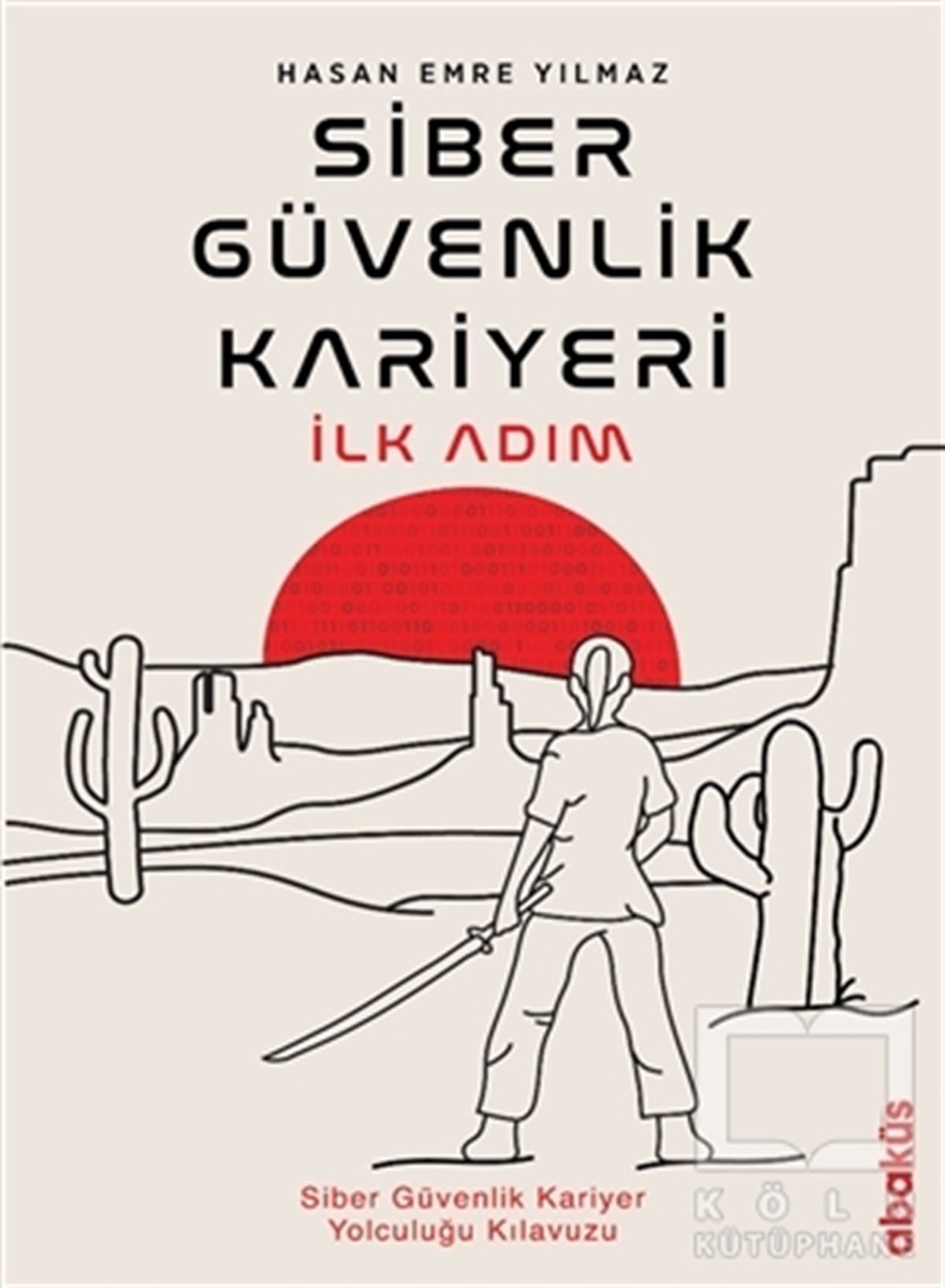Hasan Emre YılmazSiber Güvenlik KitaplarıSiber Güvenlik Kariyeri İlk Adım