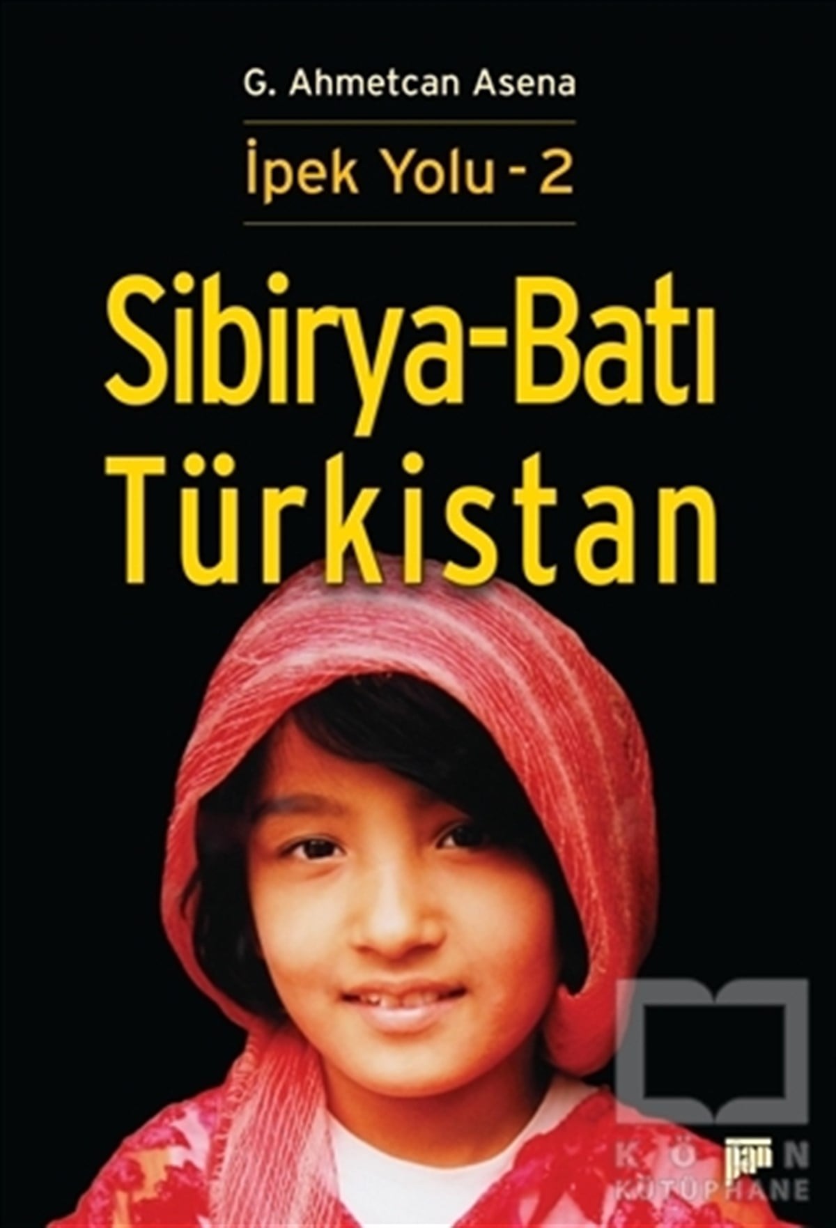 G. Ahmetcan AsenaAraştırma - İncelemeSibirya - Batı Türkistan