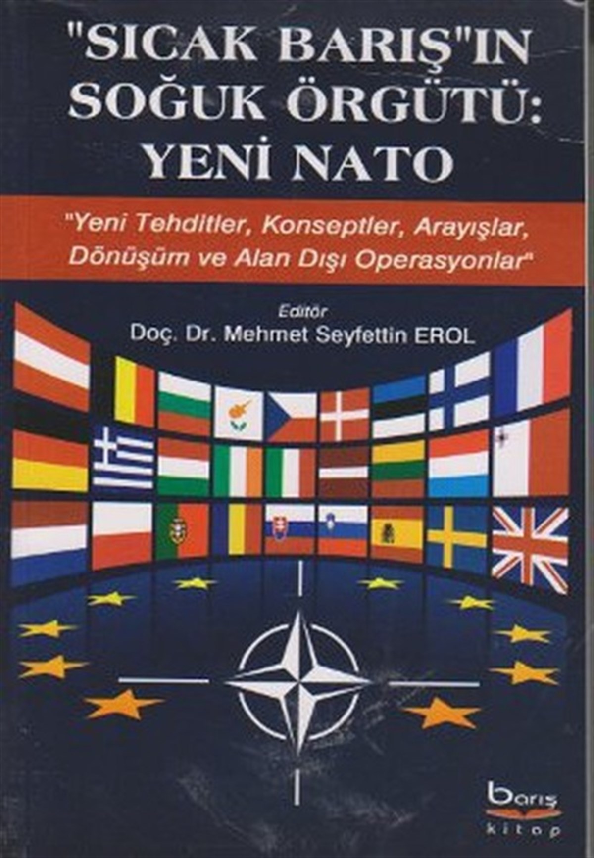 Seyfettin ErolUluslararası İlişkiler ve Dış Politika KitaplarıSıcak Barış'ın Soğuk Örgütü: Yeni Nato