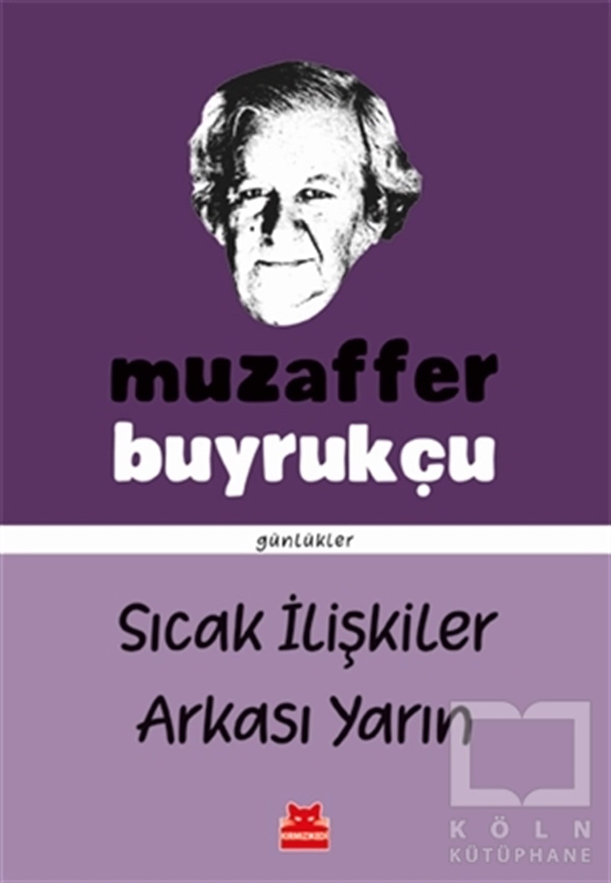 Muzaffer BuyrukçuAnı & Mektup & Günlük KitaplarıSıcak İlişkiler Arkası Yarın