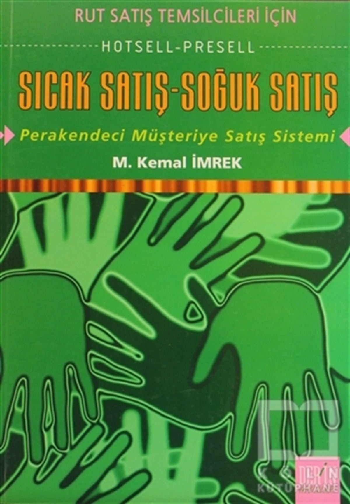 M. Kemal İmrekİş DünyasıSıcak Satış - Soğuk Satış
