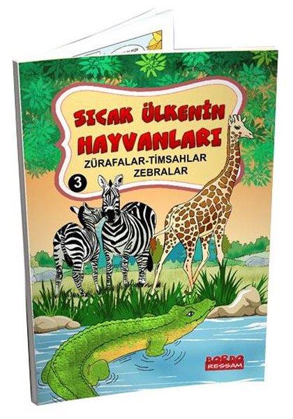 Yusuf Yakup SevinçEgitim Etkinlik KitaplariSıcak Ülkenin Hayvanları 3 - Zürafalar - Timsahlar - Zebralar
