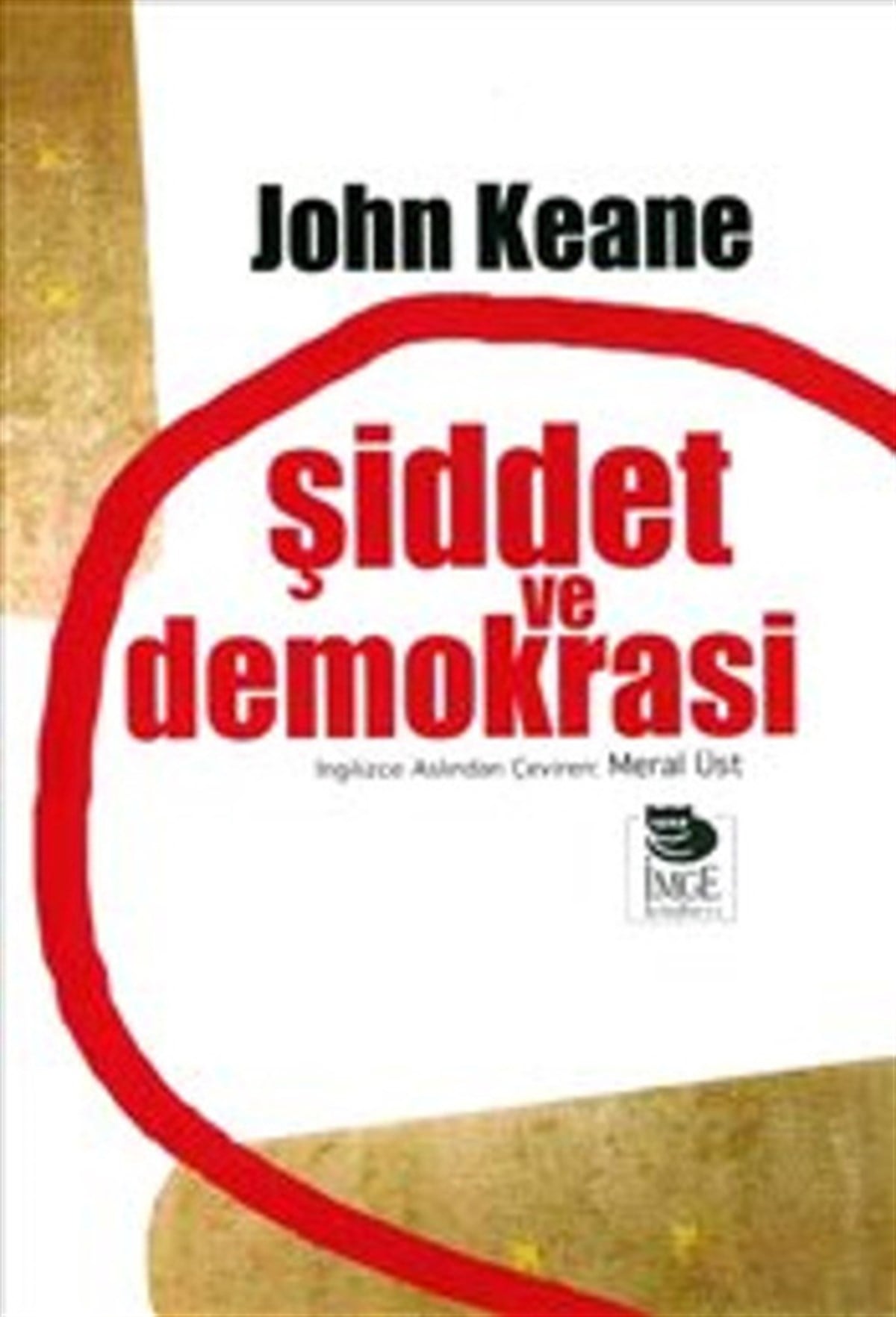 John KeaneGenel Politika & Siyaset Bilim & Siyaset Tarihi KitaplarıŞiddet ve Demokrasi