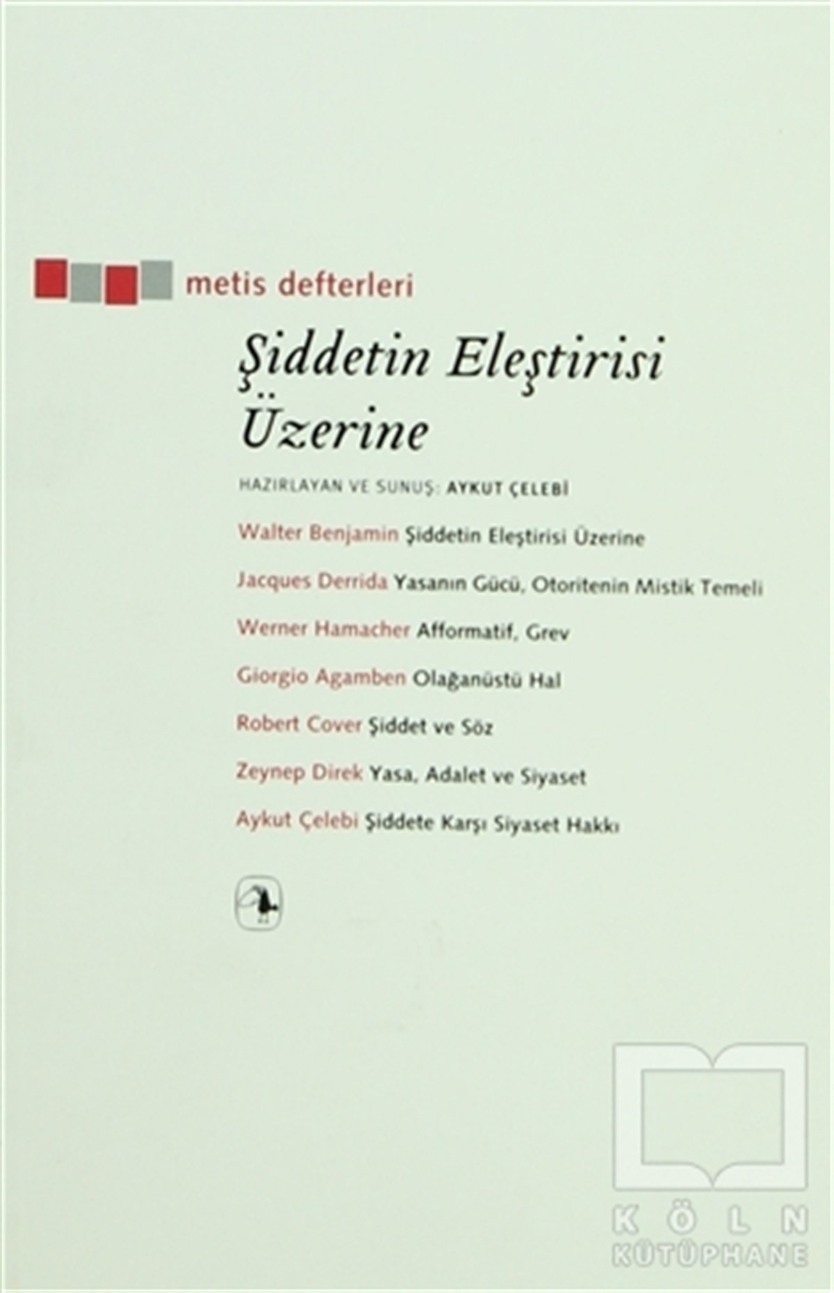 Aykut ÇelebiEleştiri, İnceleme, KuramŞiddetin Eleştirisi Üzerine