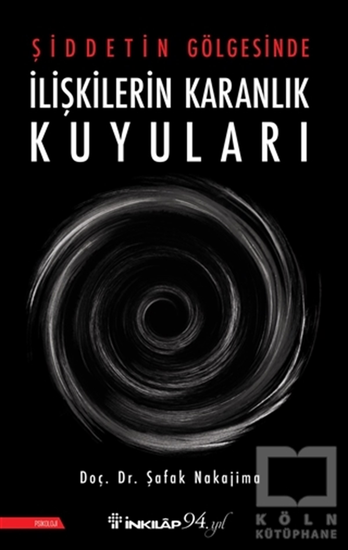Şafak NakaşimaBaşvuru KitaplarıŞiddetin Gölgesinde İlişkilerin Karanlık Kuyuları