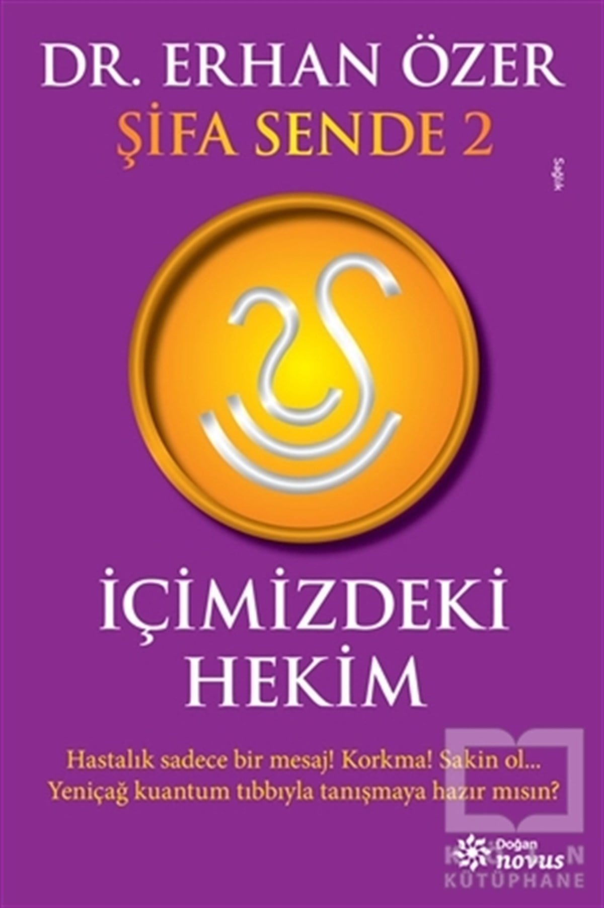 Erhan ÖzerSağlık İletişimiŞifa Sende 2 : İçimizdeki Hekim