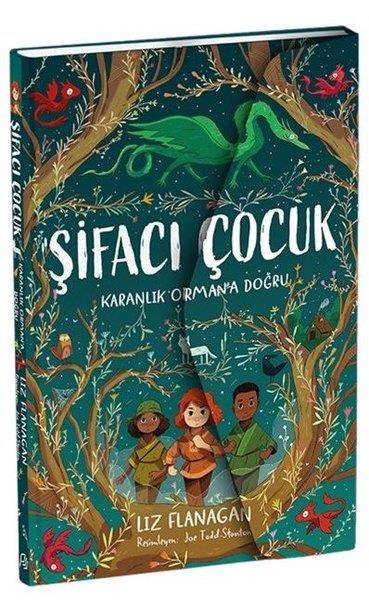 Liz FlanaganFantastik / Bilim KurguŞifacı Çocuk 1 - Karanlık Orman'a Doğru - 3 Boyutlu Kapak