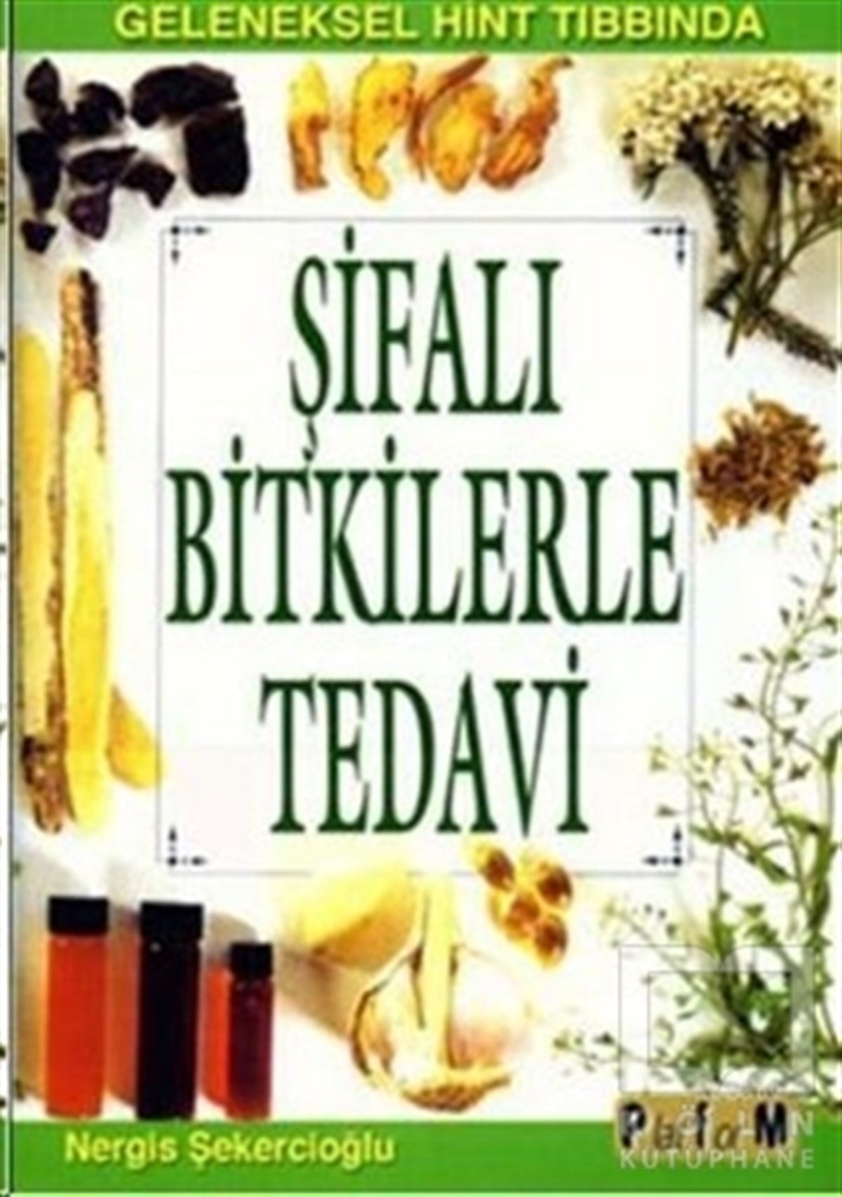 Nergis ŞekercioğluAlternatif Tıp, Şifalı BitkilerŞifalı Bitkilerle Tedavi