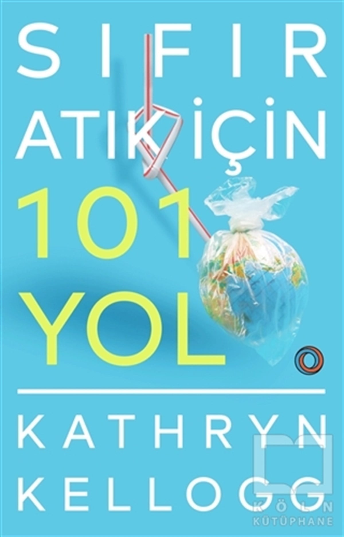 Kathryn KelloggDiğerSıfır Atık İçin 101 Yol