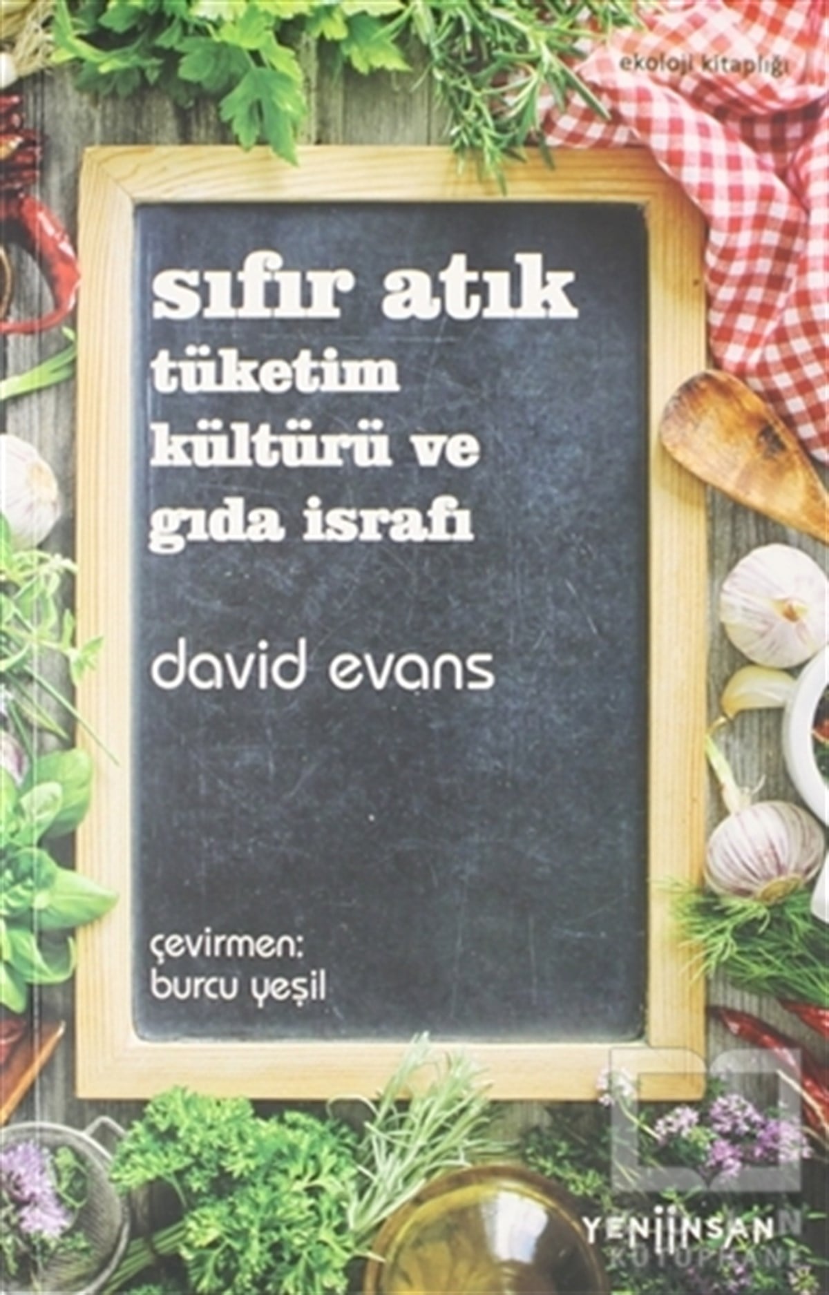 David EvansEkoloji KitaplarıSıfır Atık Tüketim Kültürü ve Gıda İsrafı