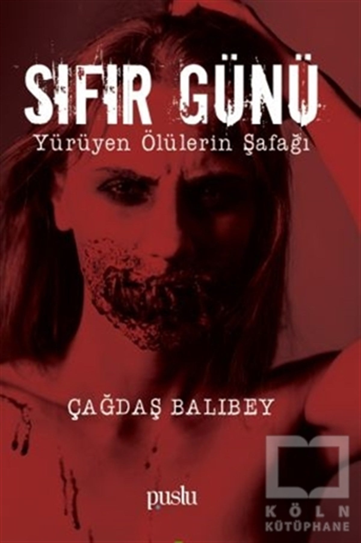 Çağdaş BalıbeyTürkçe RomanlarSıfır Günü - Yürüyen Ölülerin Şafağı