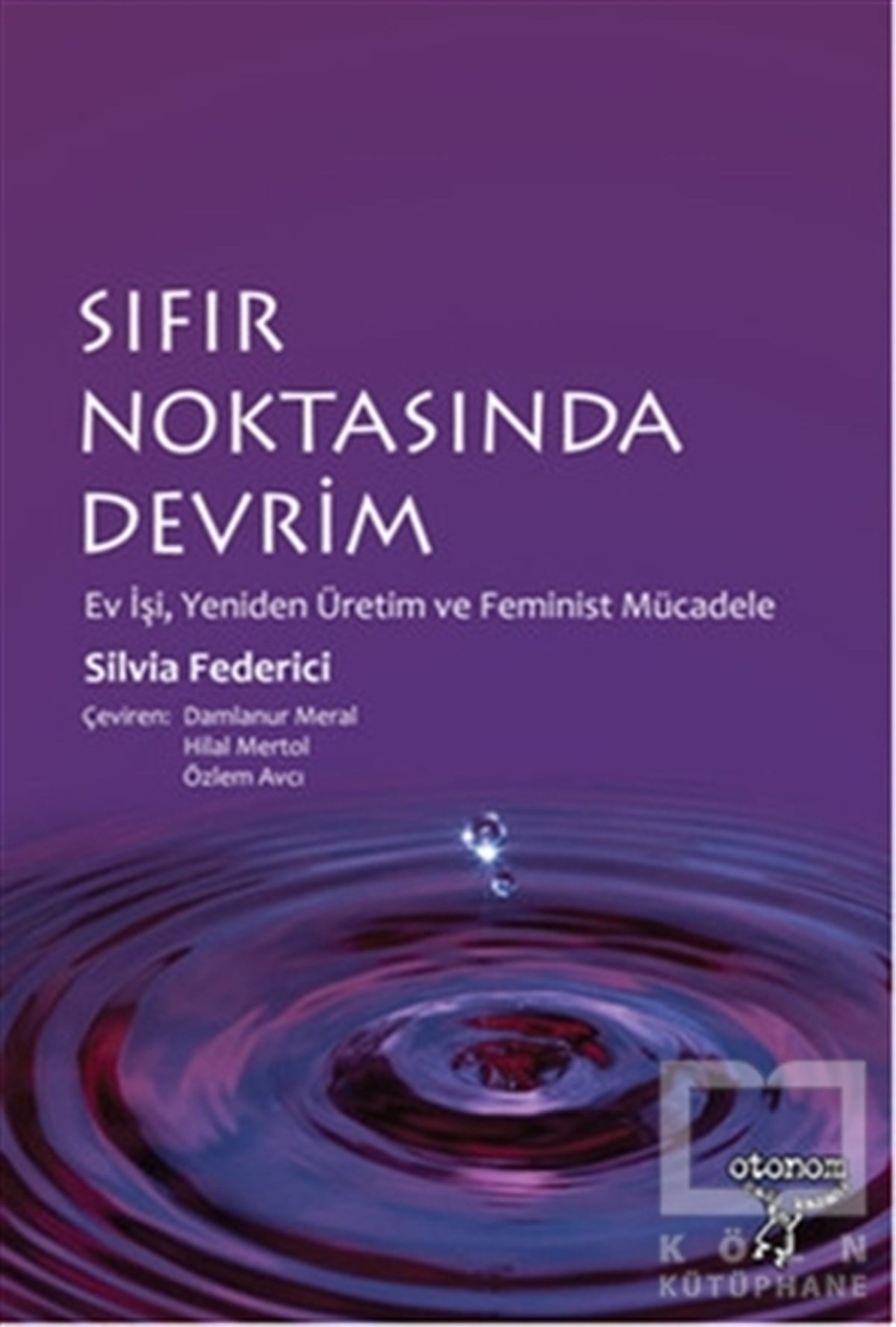 Silvia FedericiKadın Sorunu - FeminizmSıfır Noktasında Devrim