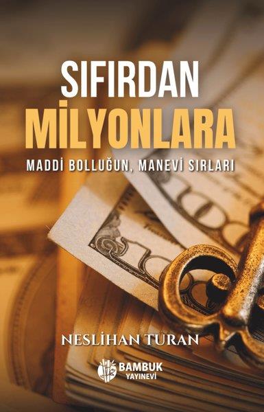 Neslihan TuranBorsaSıfırdan Milyonlara - Maddi Bolluğun, Manevi Sırları