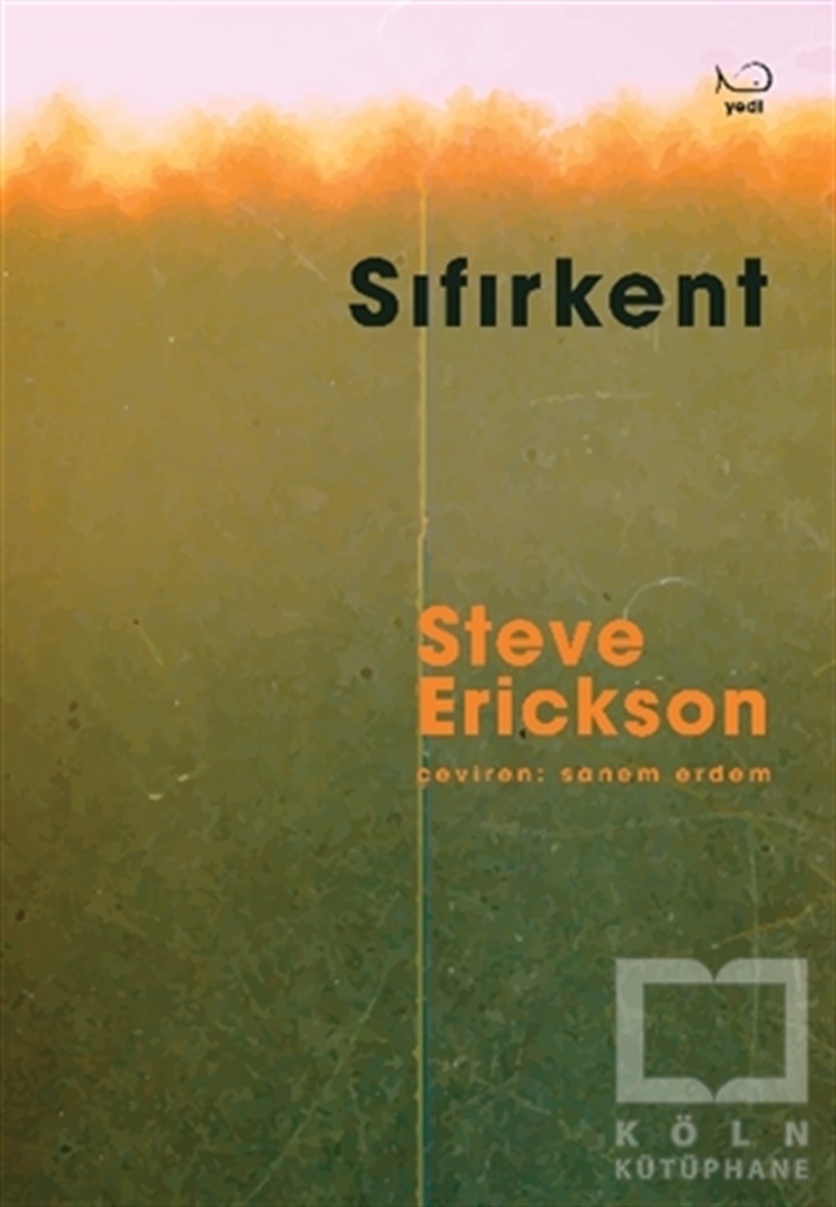 Steve EricksonTürkçe RomanlarSıfırkent
