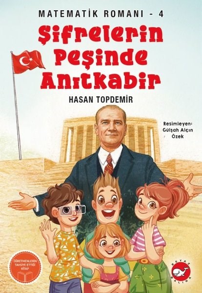 Hasan TopdemirÇocuk Gençlik RomanlarıŞifrelerin Peşinde Anıtkabir - Matematik Romanı 4
