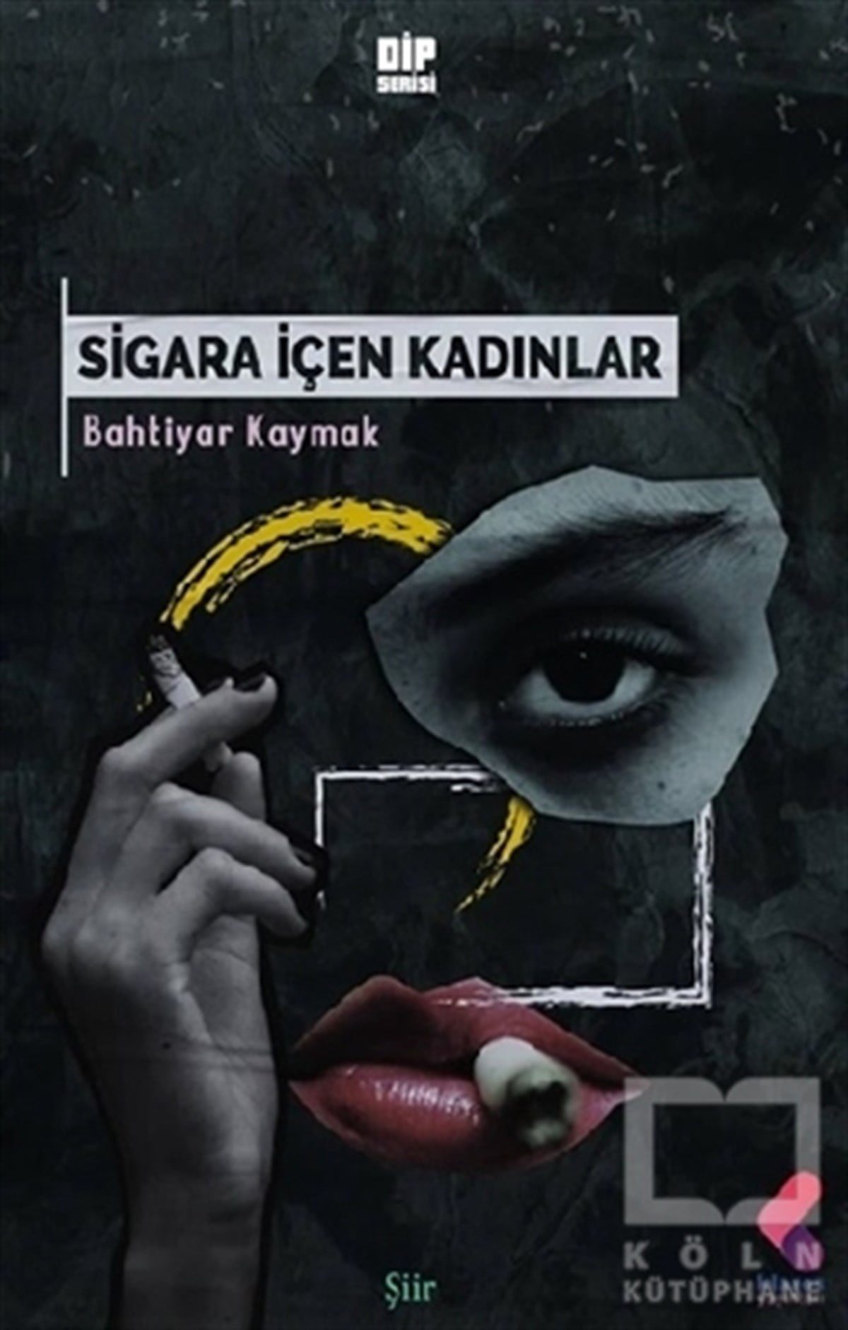 Bahtiyar KaymakTürkçe Şiir KitaplarıSigara İçen Kadınlar