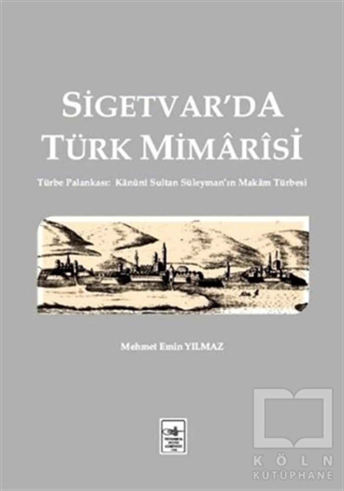 Mehmet Emin YılmazMimarlıkSigetvar'da Türk Mimarisi