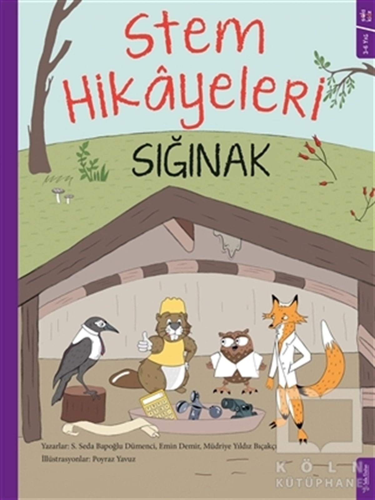 Sırma Seda Bapoğlu DümenciOkul Öncesi Resimli KitaplarSığınak - Stem Hikayeleri