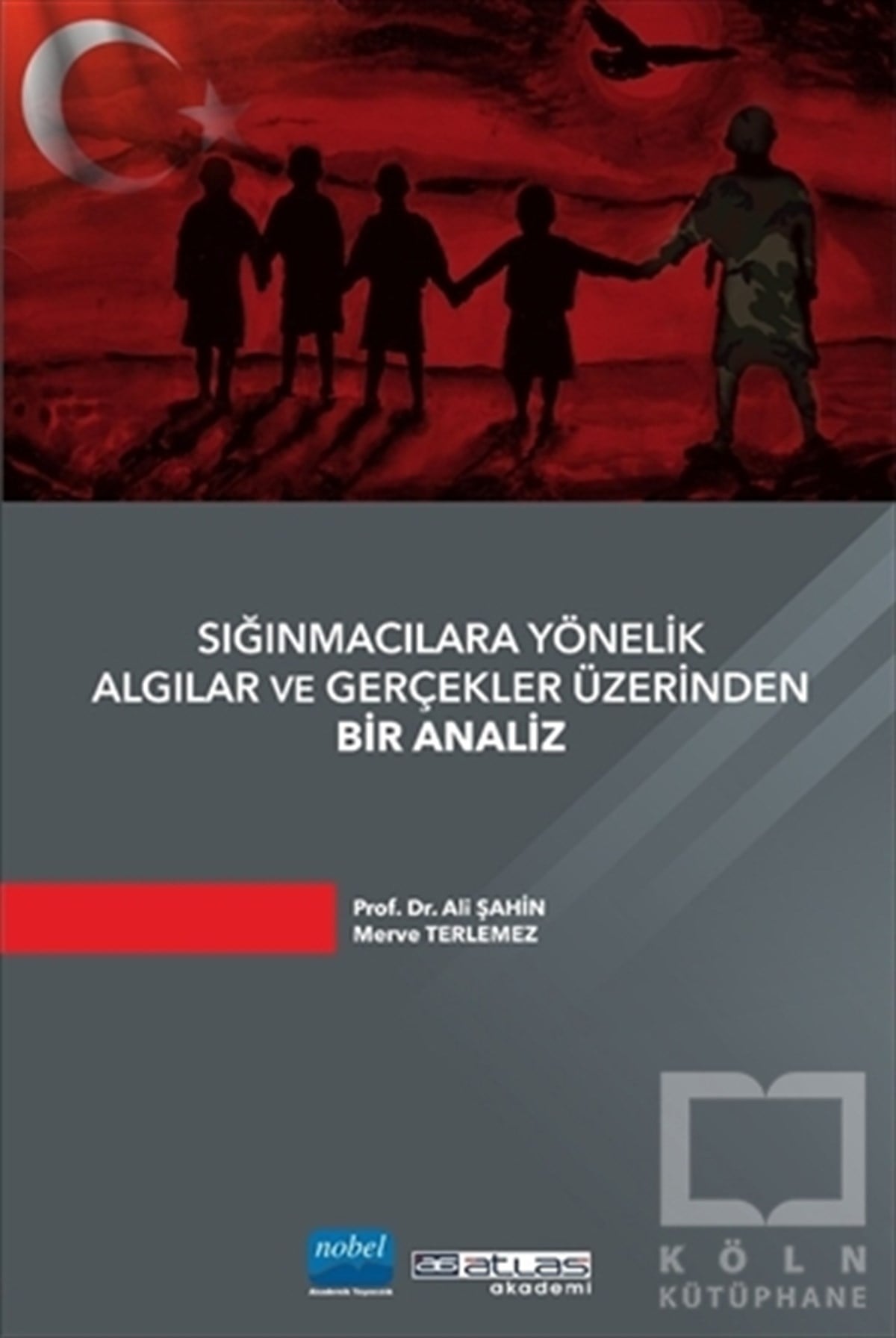 Ali ŞahinAraştırma - İncelemeSığınmacılara Yönelik Algılar ve Gerçekler Üzerinden Bir Analiz
