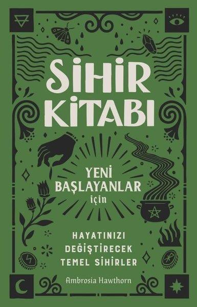 Ambrosia HowthornAstroloji KitaplarıSihir Kitabı: Yeni Başlayanlar İçin - Hayatınızı Değiştirecek Temel Sihirler