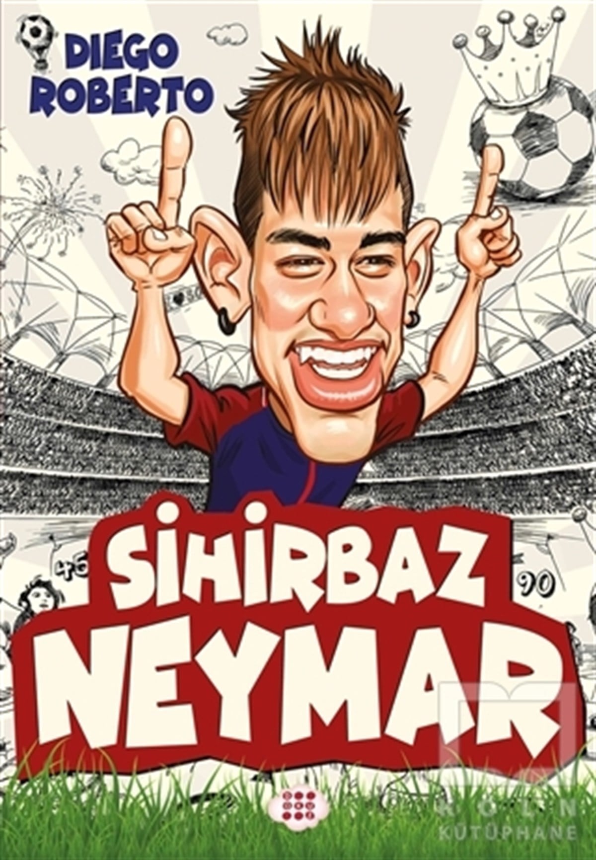 Diego RobertoSpor KitaplarıSihirbaz Neymar