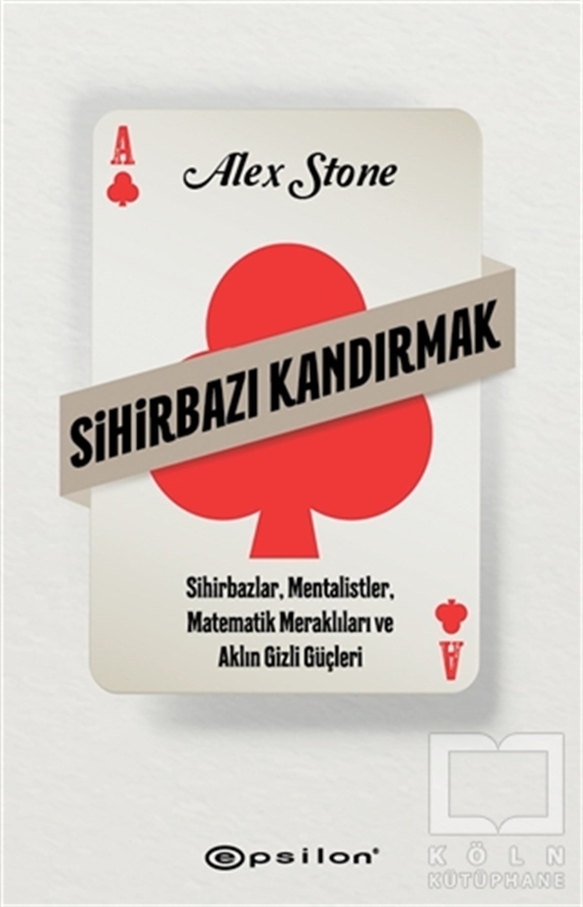 Alex StoneBiyografi & Otobiyografi KitaplarıSihirbazı Kandırmak