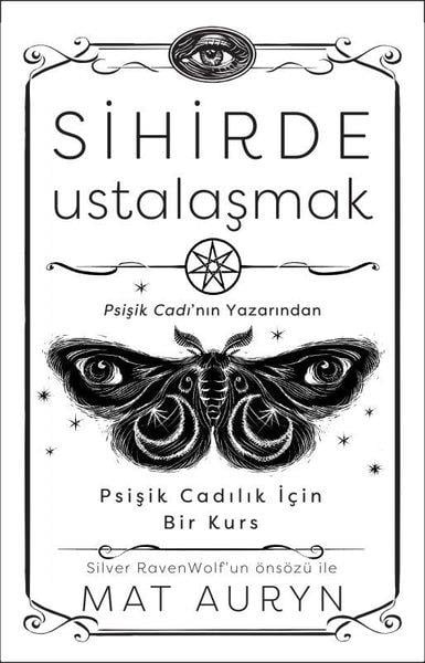 Mat AurynParapsikoloji KitaplarıSihirde Ustalaşmak - Psişik Cadılık İçin Bir Kurs