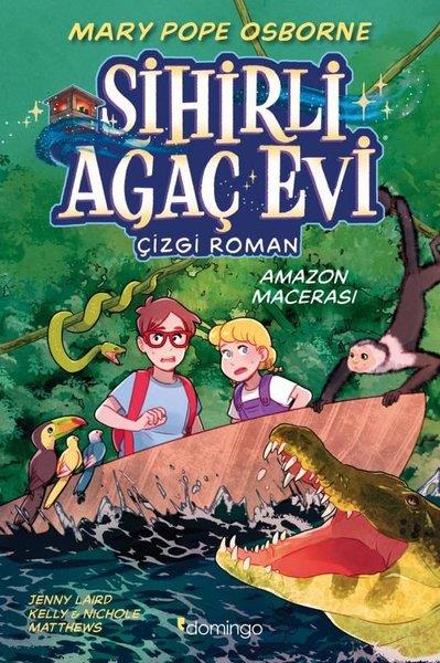 Mary Pope OsborneÇocuk Çizgi RomanlarıSihirli Ağaç Evi - Amazon Macerası Çizgi Roman 6