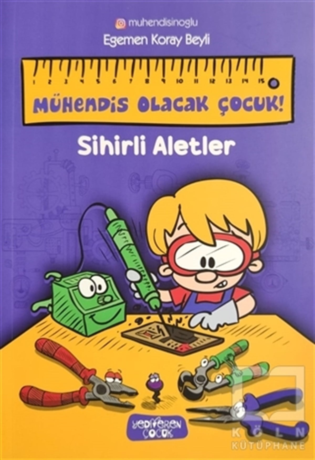 Egemen Koray BeyliÇocuk RomanlarıSihirli Aletler - Mühendis Olacak Çocuk