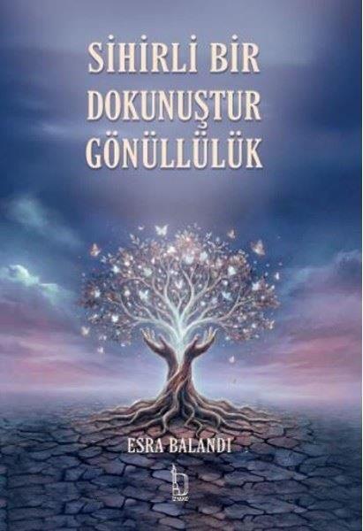 Esra BalandıDeneme KitaplarıSihirli Bir Dokunuştur Gönüllülük