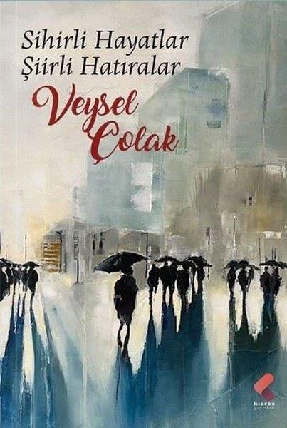 Veysel ÇolakAnı & Mektup & Günlük KitaplarıSihirli Hayatlar Şiirli Hatıralar