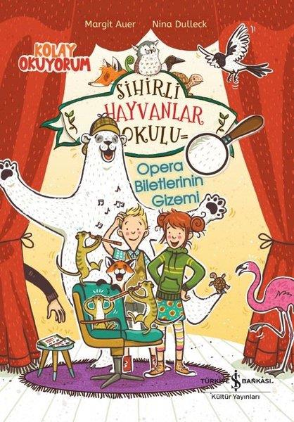 Margit AuerFantastik / Bilim KurguSihirli Hayvanlar Okulu - Opera Biletlerinin Gizemi