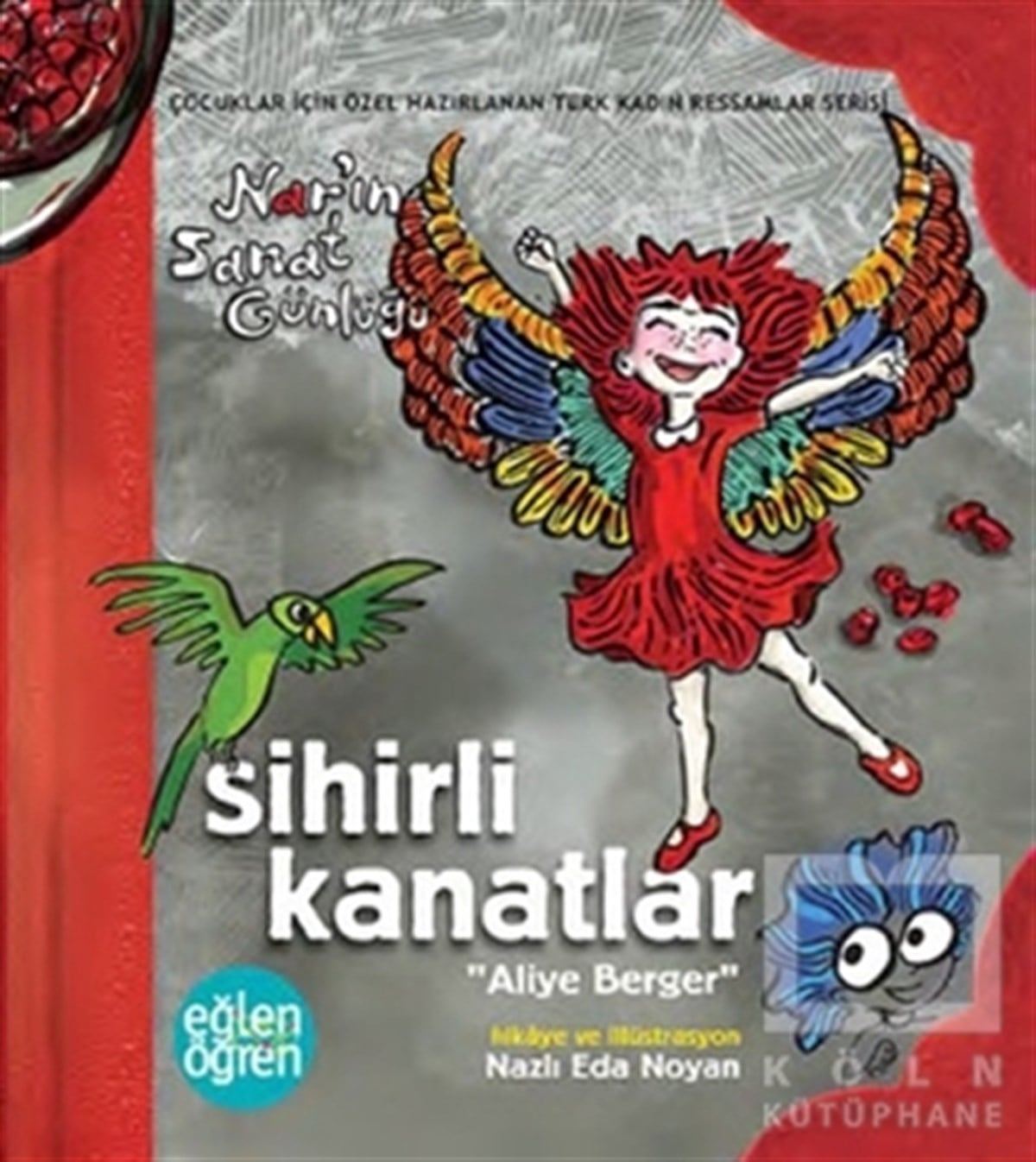 Nazlı Eda NoyanHikayelerSihirli Kanatlar Nar'ın Sanat Günlüğü - Eğlen Öğren