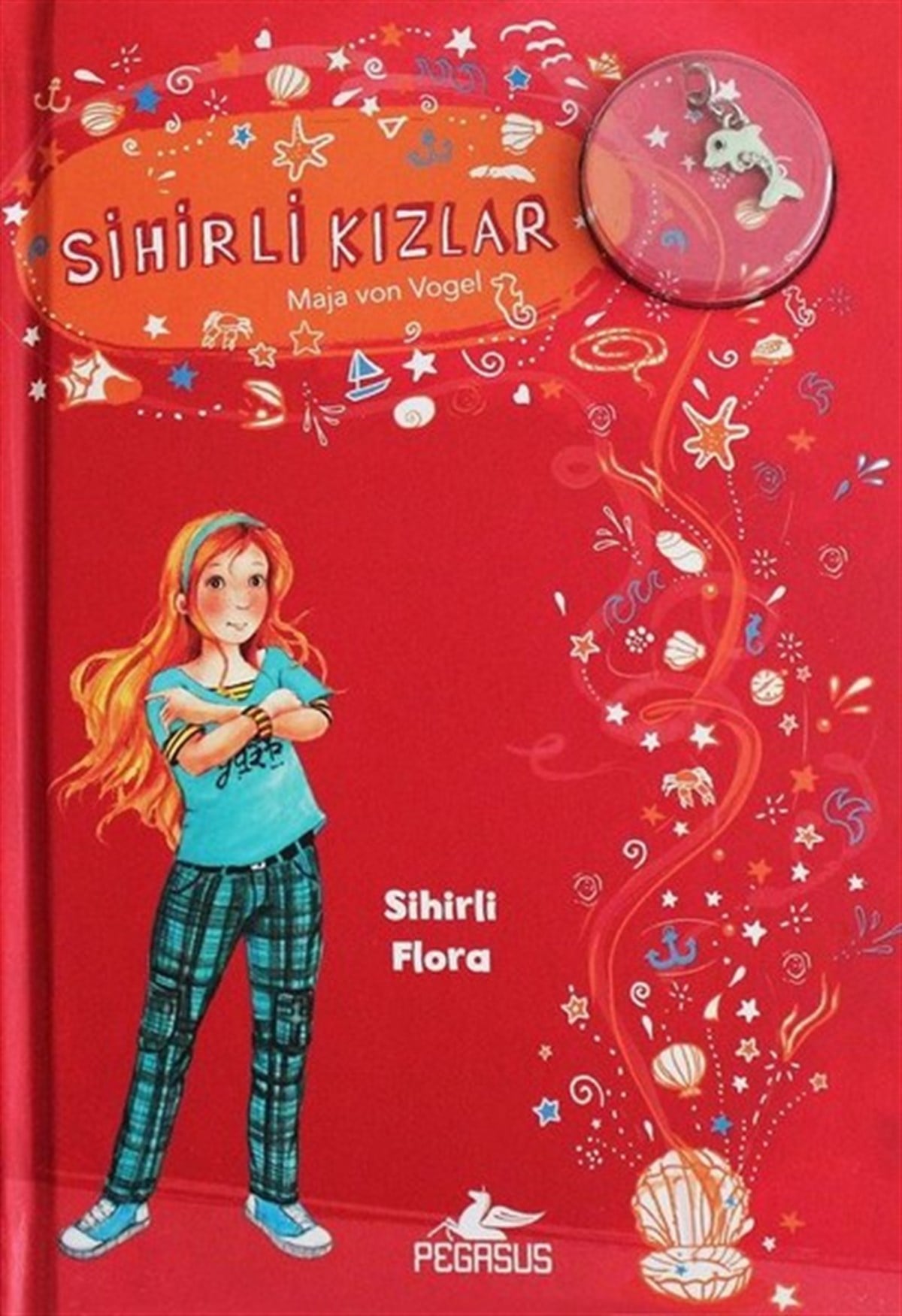 Maja von VogelÇocuk Masal KitaplarıSihirli Kızlar 2-Sihirli Flora