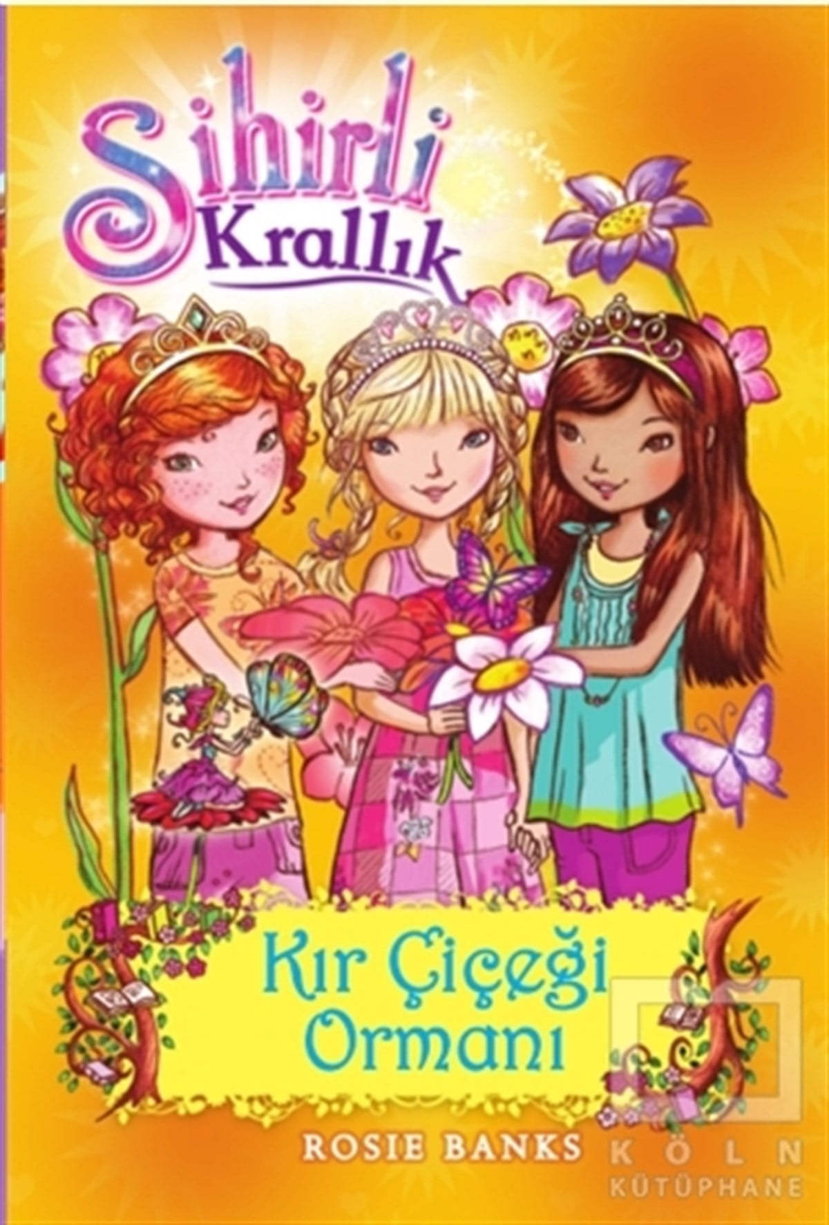 Rosie BanksRoman-ÖyküSihirli Krallık - 13 : Kır Çiçeği Ormanı