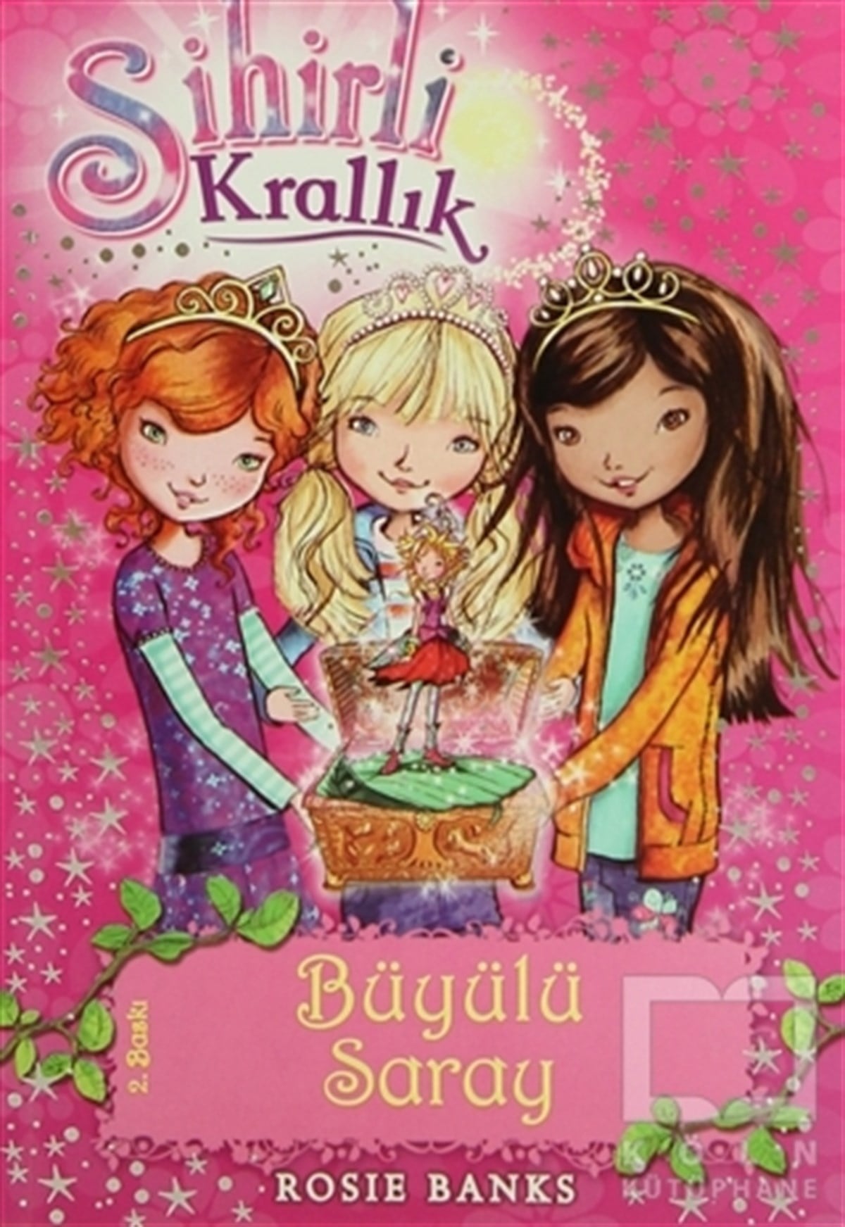 Rosie BanksÇocuk RomanlarıSihirli Krallık  Büyülü Saray 1. Kitap: