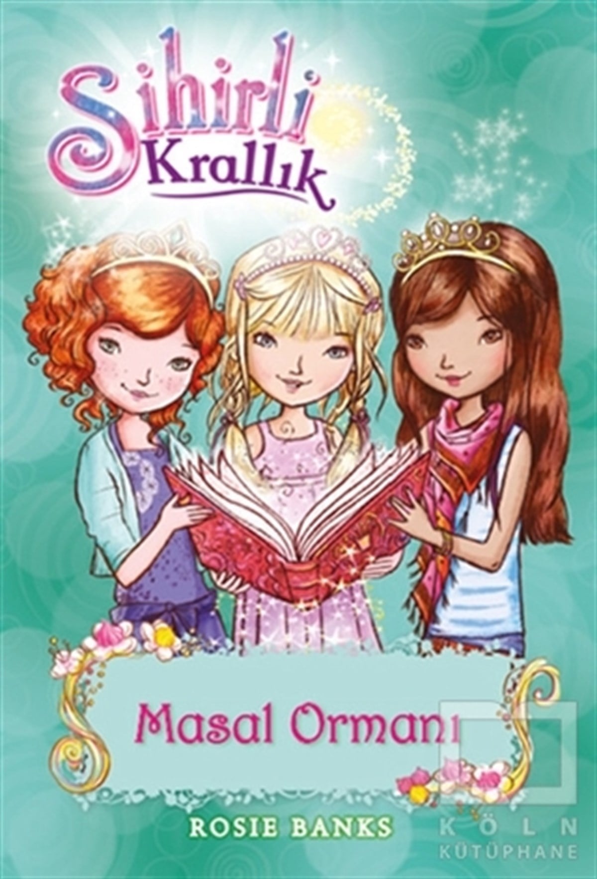 KolektifRoman-ÖyküSihirli Krallık 11. Kitap: Masal Ormanı