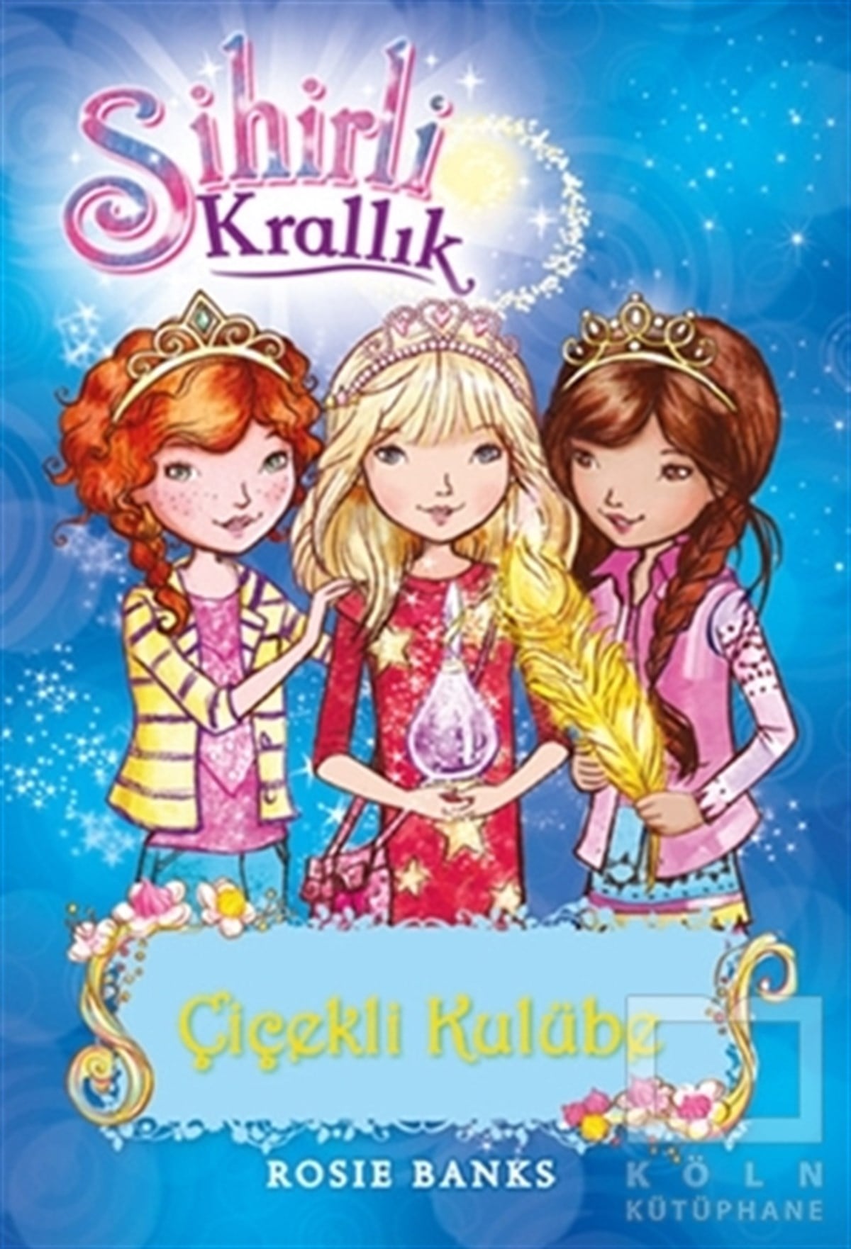 KolektifÇocuk RomanlarıSihirli Krallık 12. Kitap: Çiçekli Kulübe
