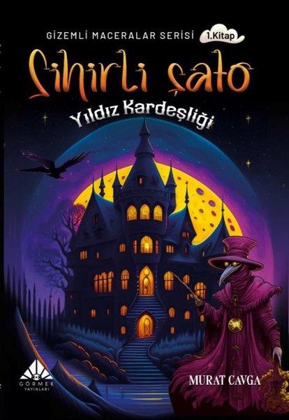 Murat ÇavgaFantastik / Bilim KurguSihirli Şato Yıldız Kardeşliği - Gizemli Maceralar Serisi 1