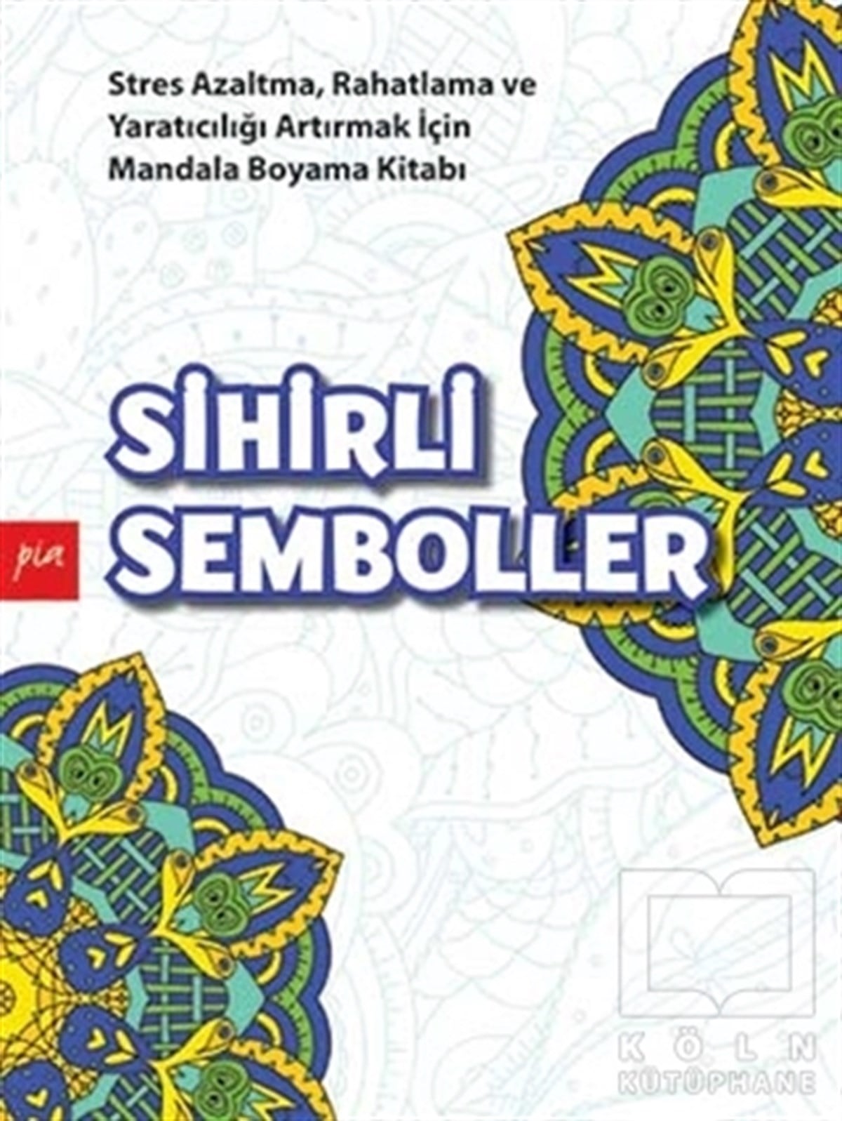 Gülizar Çilliyüz ÇetinkayaBüyükler için Boyama - Mandala KitaplarıSihirli Semboller